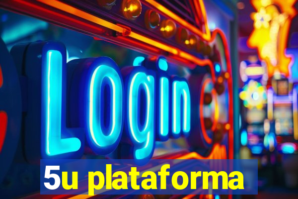 5u plataforma